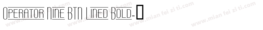Operator Nine BTN Lined Bold字体转换